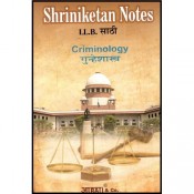 Shriniketan's Notes of Criminology For BSL & LL.B by Aarati & Company
